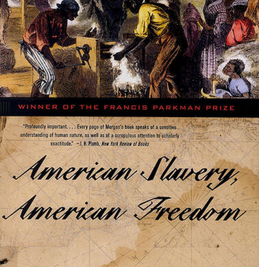Gavin P. Smith Analysis - Edmund Morgan - American Slavery American Freedom